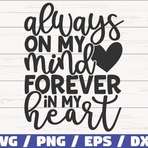 Altijd in mijn gedachten voor altijd in mijn hart SVG/bestand knippen/Cricut/commercieel gebruik/Instant Download/silhouet/Memorial SVG