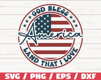 4th Of July SVG / God Bless America Land That I Love SVG / Cut File / Clip art / Commercial use / Silhouette / America Svg