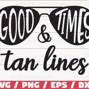 Good Times & Tan Lines SVG / Cut Files / Commercial Use / - Etsy