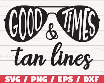 Good Times & Tan Lines SVG / Cut Files / Utilisation commerciale / Cricut / Clip art / Vecteur imprimable / Beach SVG / Summer SVG