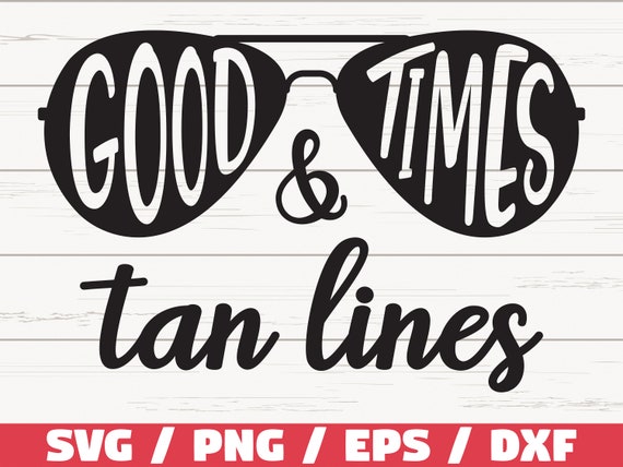 Good Times & Tan Lines SVG / Cut Files / Commercial Use / Cricut / Clip Art  / Printable Vector / Beach SVG / Summer SVG - Etsy