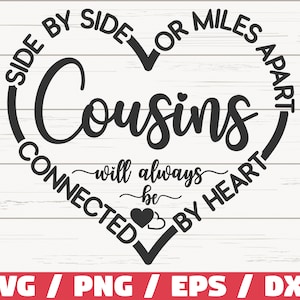 Cousins SVG / Side By Side Or Miles Apart Sisters Will Always Be Connected By Heart SVG / Cut File / Commercial use / Family SVG