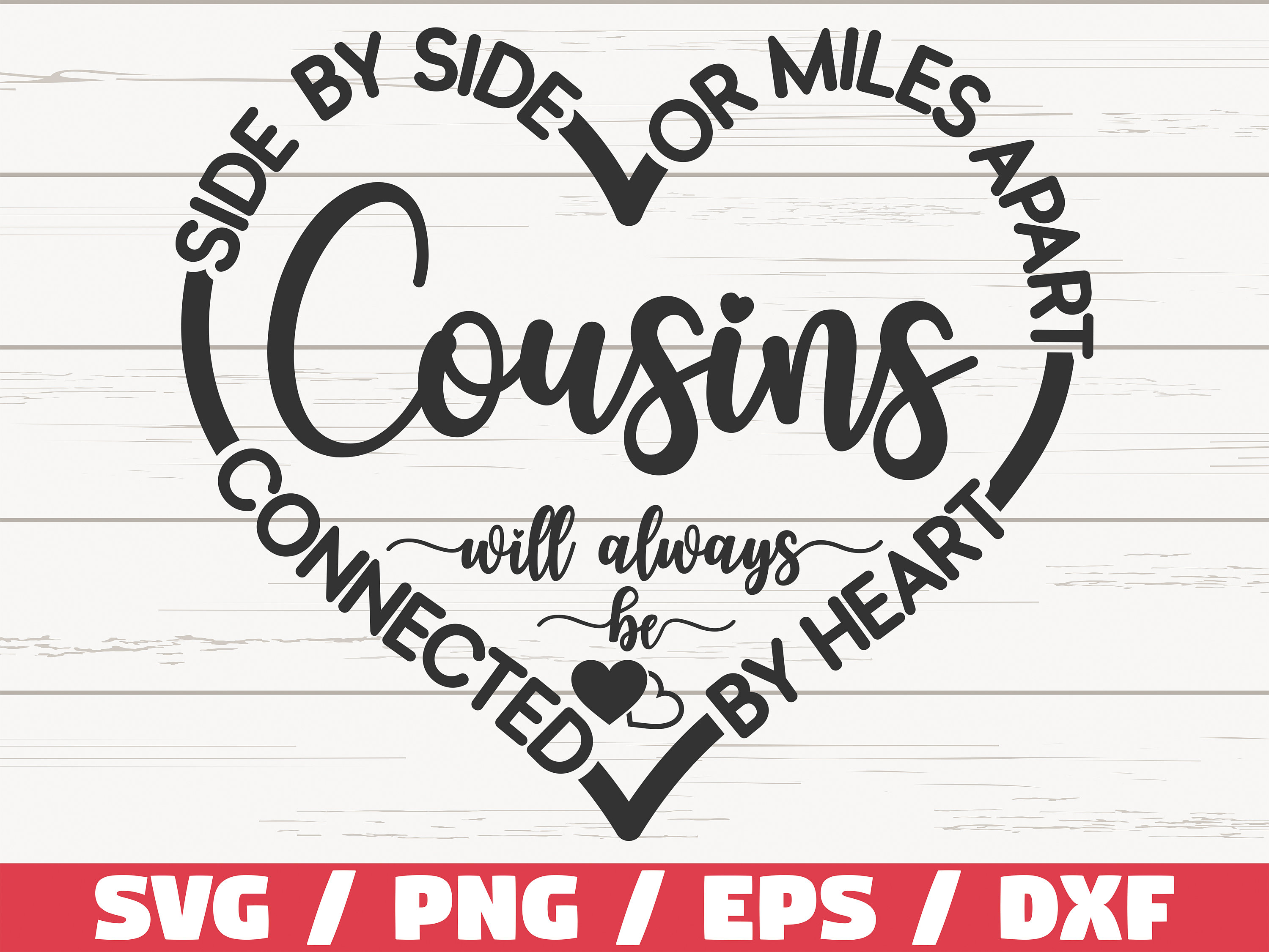 Cousins SVG / Side By Side Or Miles Apart Sisters Will Always Be Connected By Heart SVG / Cut File / Commercial use / Family SVG