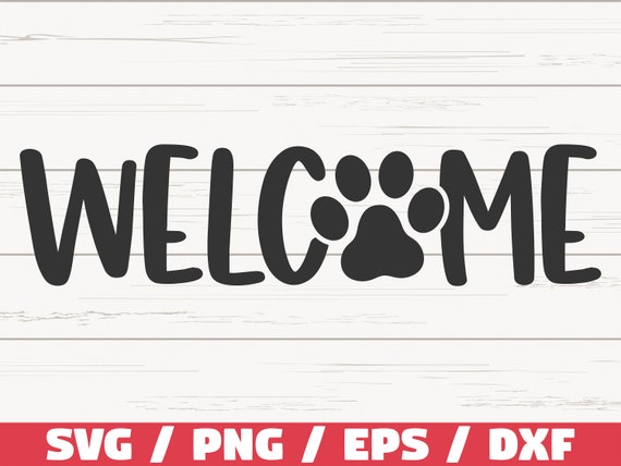 WelcomeSVG / Welcome With Dog Paw SVG / Cut File / Cricut / Commercial use / Silhouette / Clip art / Dog Cat Mom SVG / Welcome Sign Svg