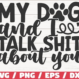 Ich und mein Hund reden Scheiße über dich SVG / Schnittdatei / Cricut / Kommerzielle Nutzung / Silhouette / ClipArt / Dog Mom SVG / Love Dogs