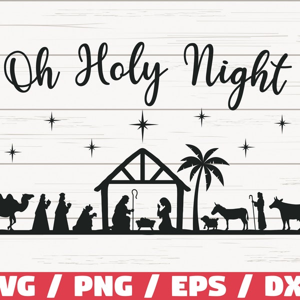 Oh Holy Night SVG / Nativity Scene SVG / Cut File / Cricut / Commercial use / Silhouette / DXF file / Christmas decoration