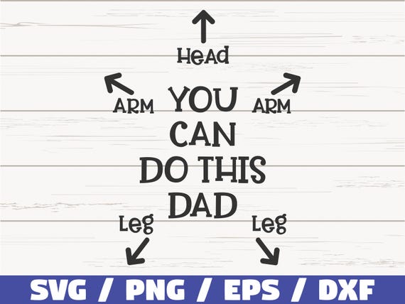 Dad Instruction SVG / Cut File / Commercial use / New Dad SVG / You Can Do This Dad SVG