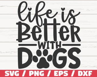 Het leven is beter met honden SVG/bestand knippen/Cricut/commercieel gebruik/silhouet/illustraties/hond moeder SVG/hondenliefhebber