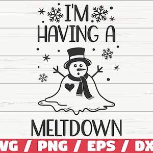 Estoy teniendo un Meltdown SVG / Navidad SVG / Muñeco de nieve SVG / Invierno Svg / Cortar archivo / Cricut / Uso comercial / Silueta