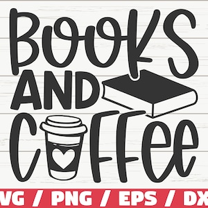 Livres et café SVG / fichier coupé / Cricut / clipart / usage commercial / lecture SVG / citation de livre SVG / amateur de livres Svg