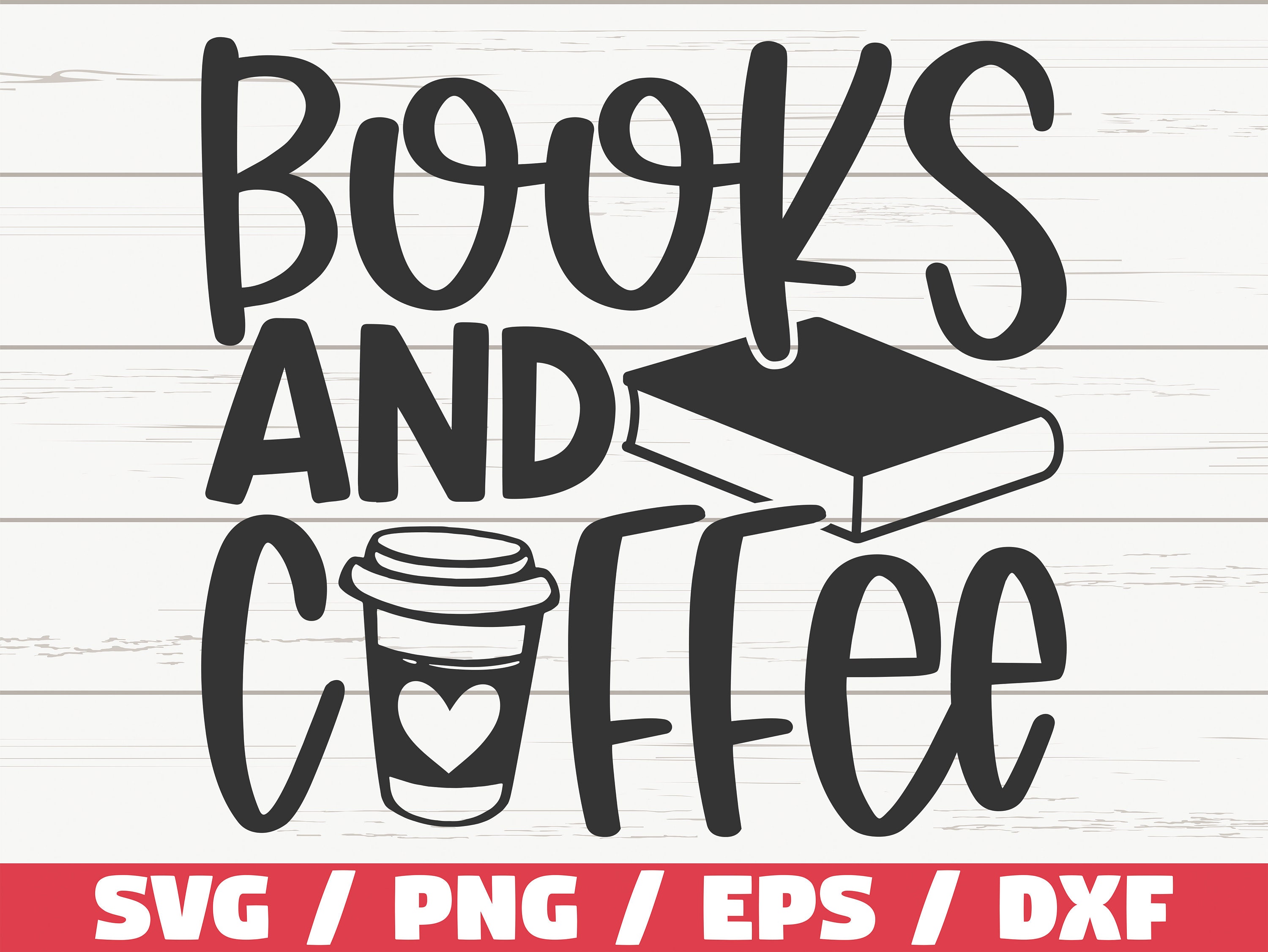 Books and Coffee SVG / Cut File / Cricut / Clip Art / Commercial Use ...
