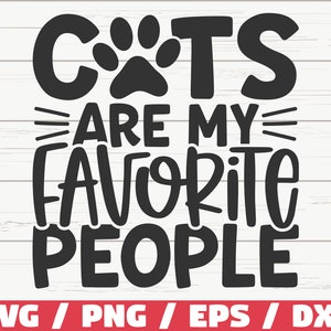 Katzen sind meine Lieblingsmenschen SVG / Cut File / Cricut / Kommerzielle Nutzung / Silhouette / Katzenmama SVG / Love Cats SVG