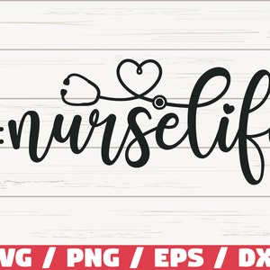 Infirmière vie SVG / fichier de coupe / Cricut / usage commercial / Silhouette / clipart / vecteur / imprimable / SVG médical / chemise d'infirmière /