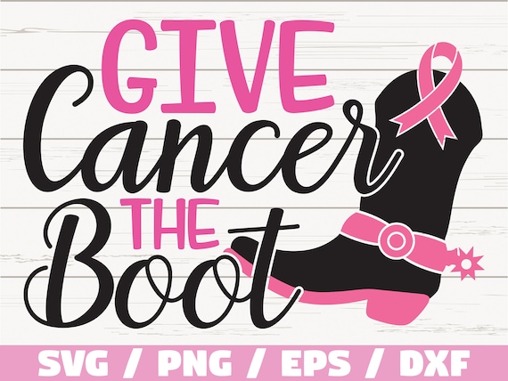 Give cancer the boot SVG / Breast Cancer Svg / Awareness | Etsy