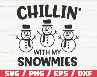 Chillin' with My Snowmies SVG / Invierno SVG / Cortar archivo / Cricut / Uso comercial / Silueta / Vacaciones SVG / Muñeco de nieve Svg