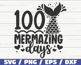 100 Mermazing Days SVG / Cut File / Cricut / Commercial use / Instant Download / Silhouette / Mermaid Svg / Summer Svg / School Svg