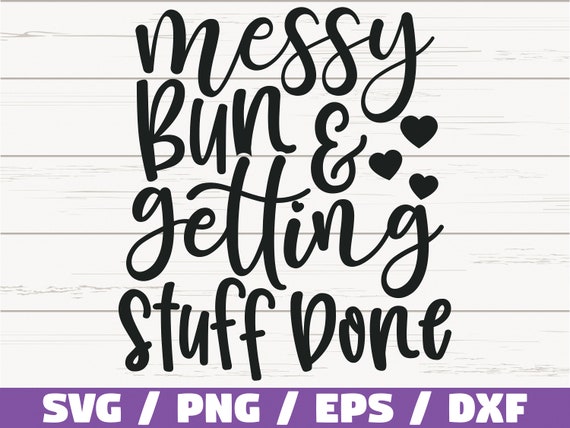 Messy Bun Getting Stuff Done Mom Life Shirts Messy Bun Getting Stuff Done Mom Life Shirts