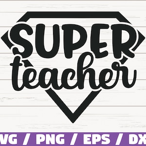 Super Teacher SVG / Schnittdatei / Cricut / Kommerzielle Nutzung / Silhouette / DXF-Datei / Lehrershirt / Schul-SVG / Lehrergeschenk / Bester Lehrer