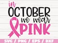In October we wear Pink SVG \/ Breast Cancer Svg \/ Awareness Ribbon SVG \/ Cut File \/ Cricut \/ Commercial use \/ Silhouette \/ Vector