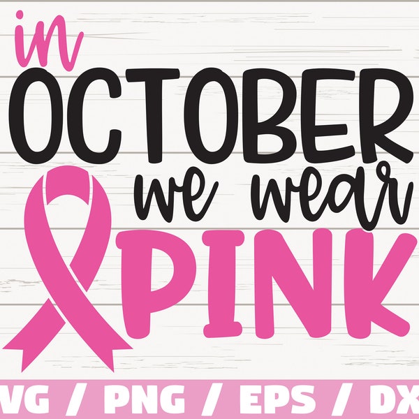 In oktober dragen we Roze SVG / Borstkanker Svg / Awareness Ribbon SVG / Cut File / Cricut / Commercieel gebruik / Silhouet / Vector