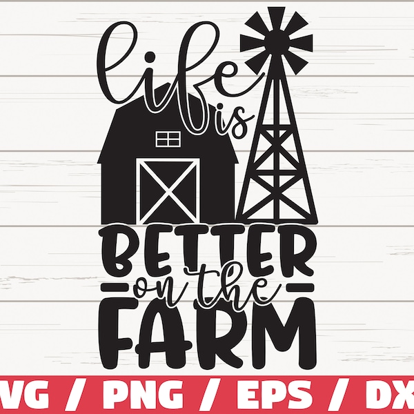 Life Is Better On The Farm SVG / Cut File / Cricut / Commercial use / Silhouette / Farm life SVG / Farm decoration Svg