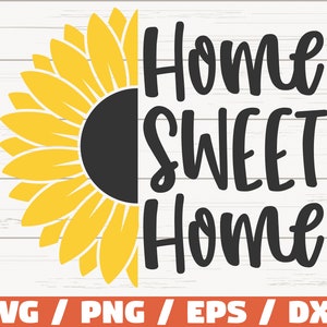 Home Sweet Home SVG / Fichier de coupe / Cricut / Utilisation commerciale / Téléchargement instantané / SVG tournesol