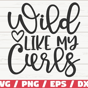 Wild Like My Curls SVG / Haar SVG / Schnittdatei / Kommerzielle Nutzung / Cricut / Curly Girls SVG / Friseursalon SVG / Sofortiger Download