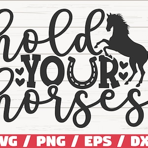Tenez vos chevaux SVG / fichier de coupe / Cricut / usage commercial / téléchargement immédiat / Silhouette / amateur de chevaux SVG / pays SVG