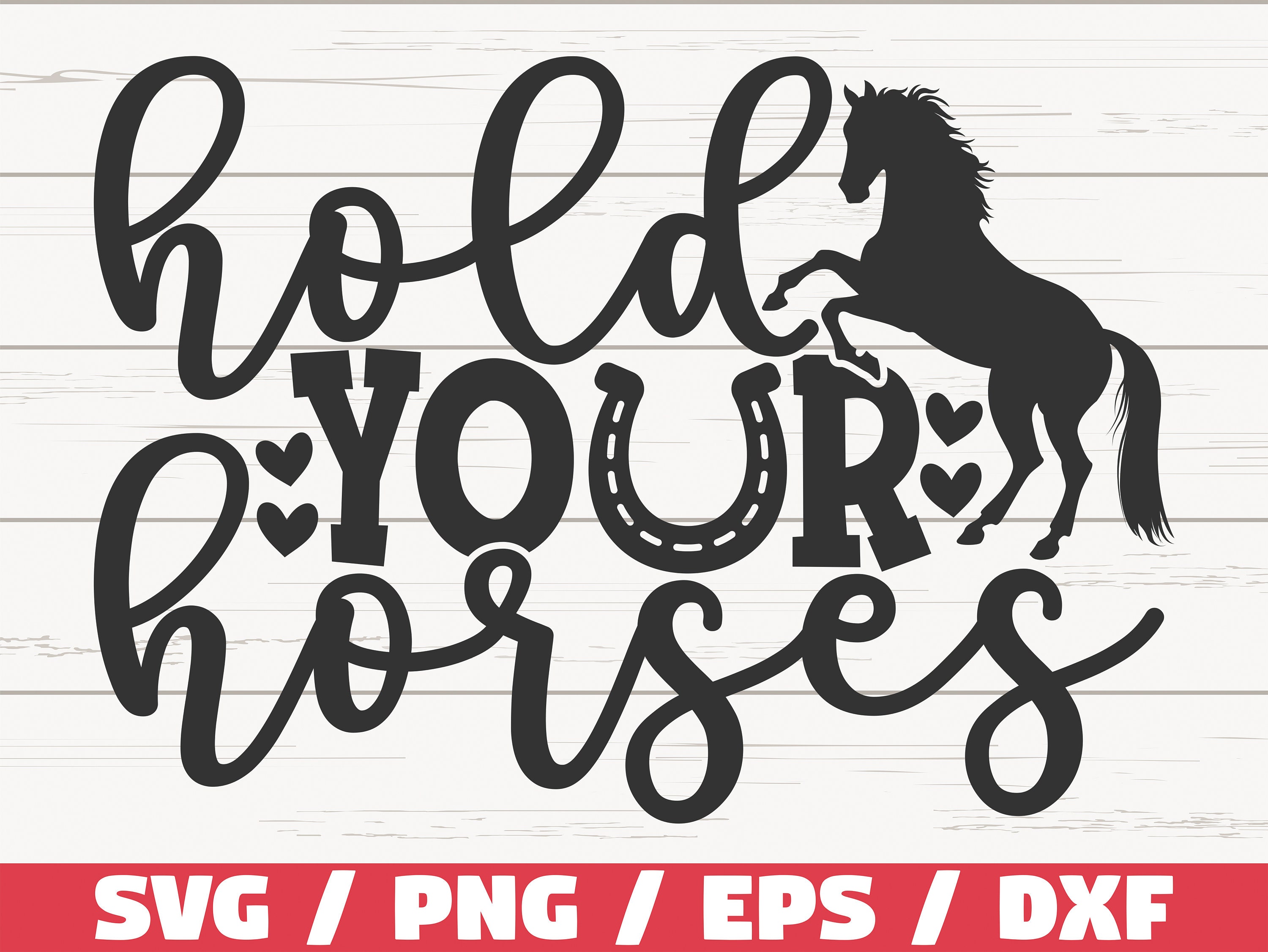 Hold Your Horses SVG / Cut