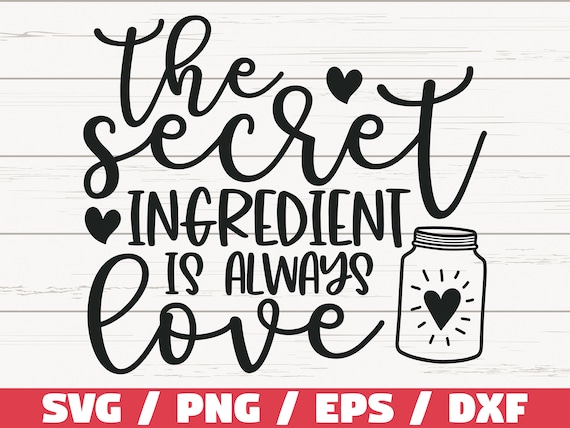 The Secret Ingredient is Always Love SVG / Cut File / Cricut / - Etsy