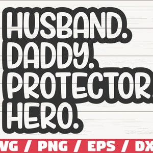 Husband Daddy Protector Hero SVG / Cut File / Cricut / Commercial use / Instant Download / Clip art / Daddy SVG / Fathers Day SVG