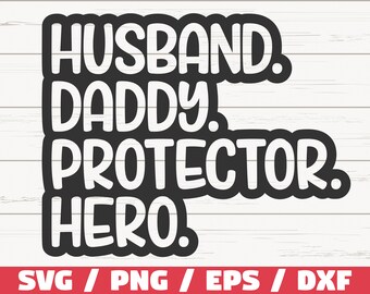Husband Daddy Protector Hero SVG / Cut File / Cricut / Commercial use / Instant Download / Clip art / Daddy SVG / Fathers Day SVG