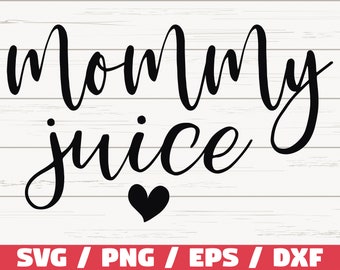 Mommy Juice SVG / Wine SVG / Cut File / Cricut / Utilisation commerciale / Silhouette / Clip art / Vector / Funny wine saying / Wine glass svg