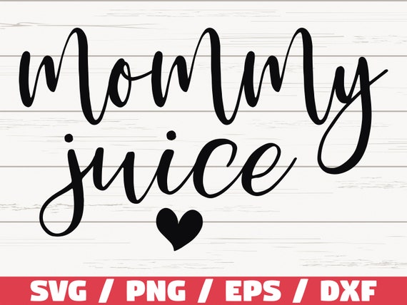 Download Mommy Juice Svg Wine Svg Cut File Cricut Commercial Etsy