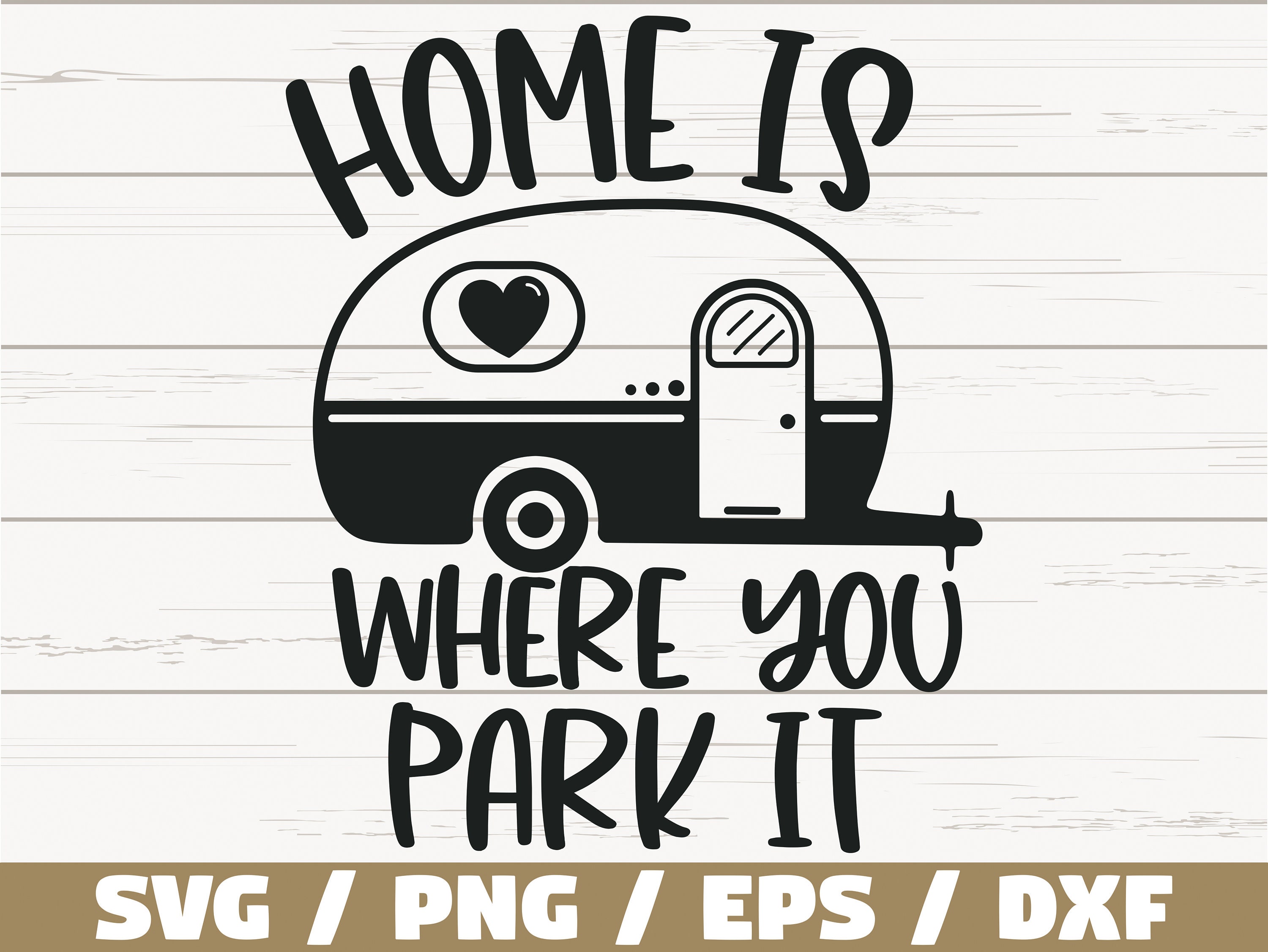 Home is Where You Park It SVG / Cut File / Cricut