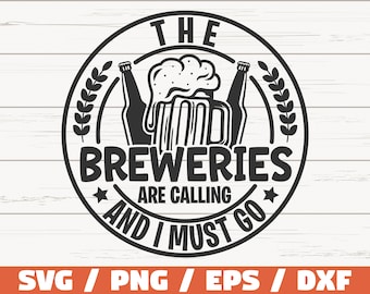Beer SVG / The Breweries Are Calling SVG / Brewery Craft Beer SVG / Cut File / Cricut / Commercial use / Funny Beer Svg