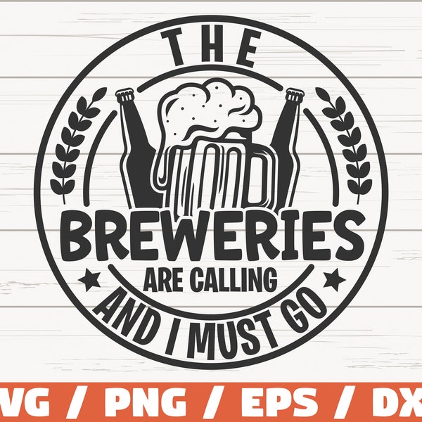 Beer SVG / The Breweries Are Calling SVG / Brewery Craft Beer SVG / Cut File / Cricut / Commercial use / Funny Beer Svg