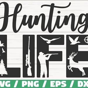 Hunting Life SVG / Cortar archivo / Cricut / Uso comercial / Descarga instantánea / Silueta / Temporada de caza SVG / Cazador SVG / Camisa de caza Svg