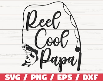 Reel Cool Papa SVG / Cut File / Commercieel gebruik / Cricut / Clip art / Visserij SVG / Visser Papa / Vector