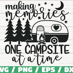 Haciendo recuerdos un camping a la vez SVG / Cortar archivo / Cricut / Uso comercial / Silueta / Camping SVG / Aventura SVG / Vacantion Svg