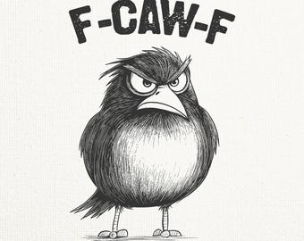 F-Caw-F PNG / Funny Crow Design / Adult Humor Shirt Design / Dark Bird Humor / Black Crow / Popular T-Shirt