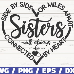 Hermanas SVG / Lado a lado o millas aparte Las hermanas siempre estarán conectadas de corazón SVG / Cortar archivo / Uso comercial / Mejores amigos SVG