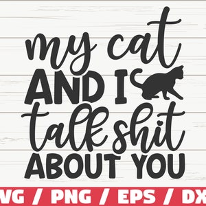 Mon chat et moi parlons de merde de vous SVG / fichier de coupe / Cricut / usage commercial / Silhouette / clipart / SVG maman chat