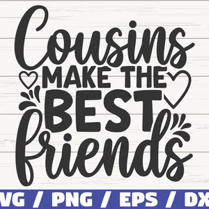 Cousins Make the Best Friends SVG / Cut File / Cricut / - Etsy