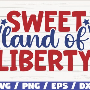 Sweet Land Of Liberty SVG / América SVG / Arquivo cortado / Clip art / Uso comercial / Download instantâneo / Silhueta / SVG de 4 de julho