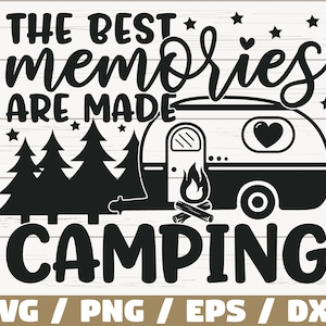 Los mejores recuerdos se hacen Camping SVG / Cricut / Uso comercial / Silueta / Cricut / Viaje SVG / Aventura SVG / Verano Svg