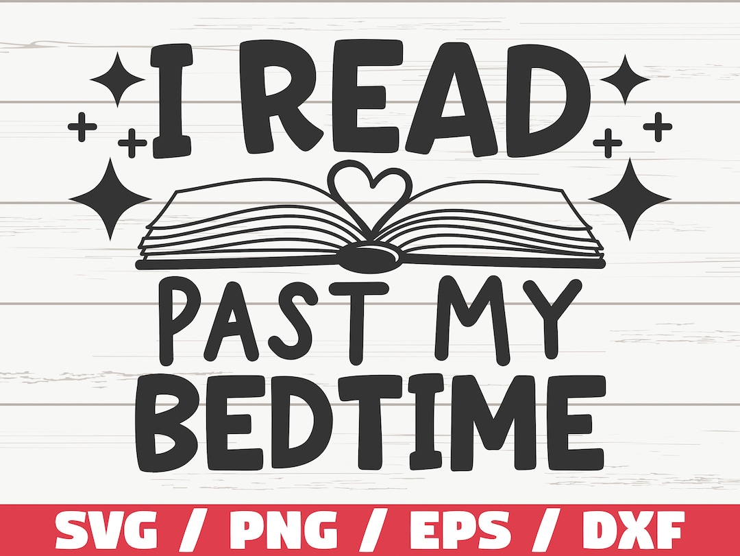 I Read Past My Bedtime SVG / Cut File / Cricut / Clip Art / Commercial