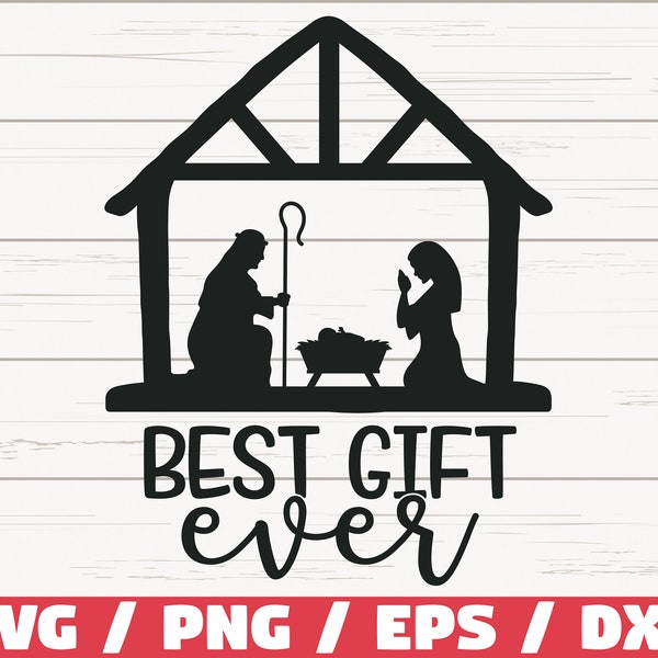 Best Gift Ever SVG / Cut File / Cricut / Commercial use / Nativity SVG / Christmas SVG / Christmas Decoration