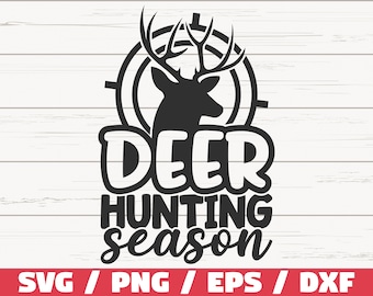 Deer Hunting Season SVG / Cut File / Cricut / Commercial use / Instant Download / Silhouette / Hunting Dad SVG Shirt / Hunter SVG