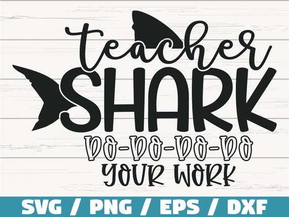Teacher Shark SVG / Cut File / Cricut / Commercial use / Silhouette / DXF file / Teacher Shirt / School SVG / Teacher Gift / Best Teacher